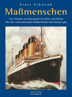 cover image of Maßmenschen: Von Ampère und Becquerel bis Watt und Weber. Wer den internationalen Maßeinheiten den Namen gab